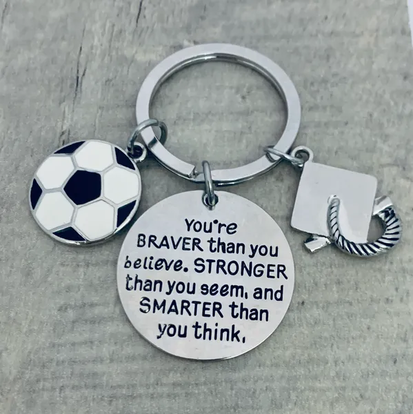 Soccer Graduation Keychain, You’re Braver Than You Believe, Stronger Than You Seem & Smarter You Think